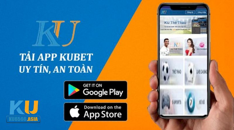 Hướng dẫn tải app KU6566 đơn giản và tiết kiệm thời gian