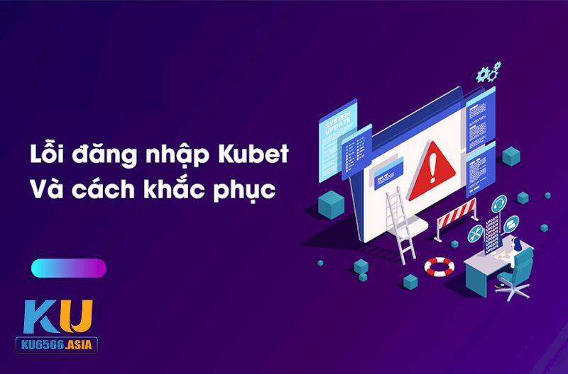 Lỗi đăng nhập Ku6566 và những cách xử lý